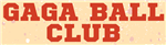 Gaga Ball Club