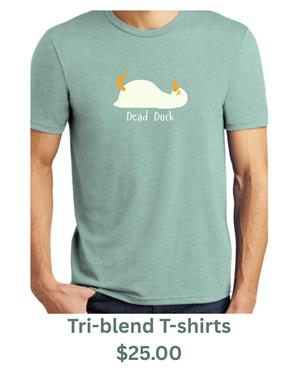 Dead duck tri blend t shirt